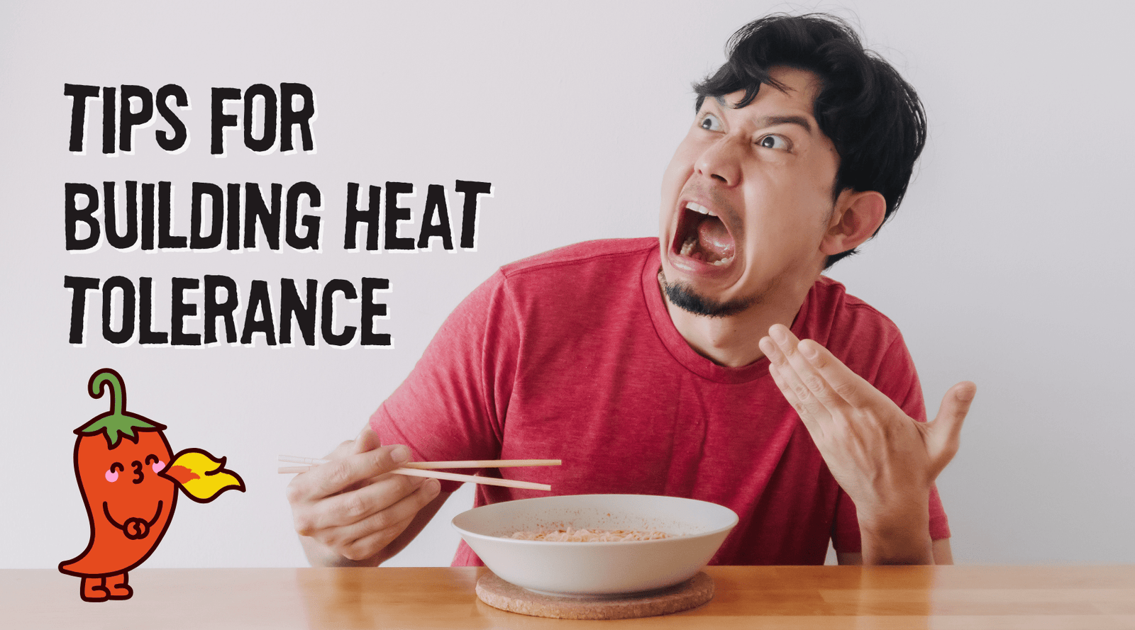 How to Build Your Heat Tolerance - TorchBearer Sauces