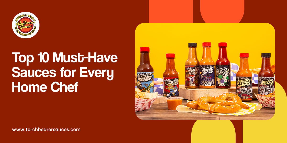 Top 10 Must-Have Sauces for Every Home Chef - TorchBearer Sauces